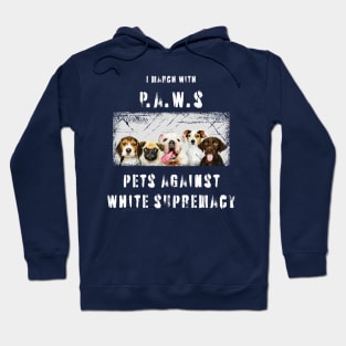 I march with paws: pets against white supremacy 3.1 Hoodie